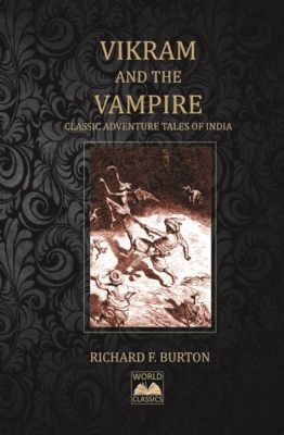  The Vikram and the Vampire -  A Tale of Courage and Deception From 12th Century Malaysia!